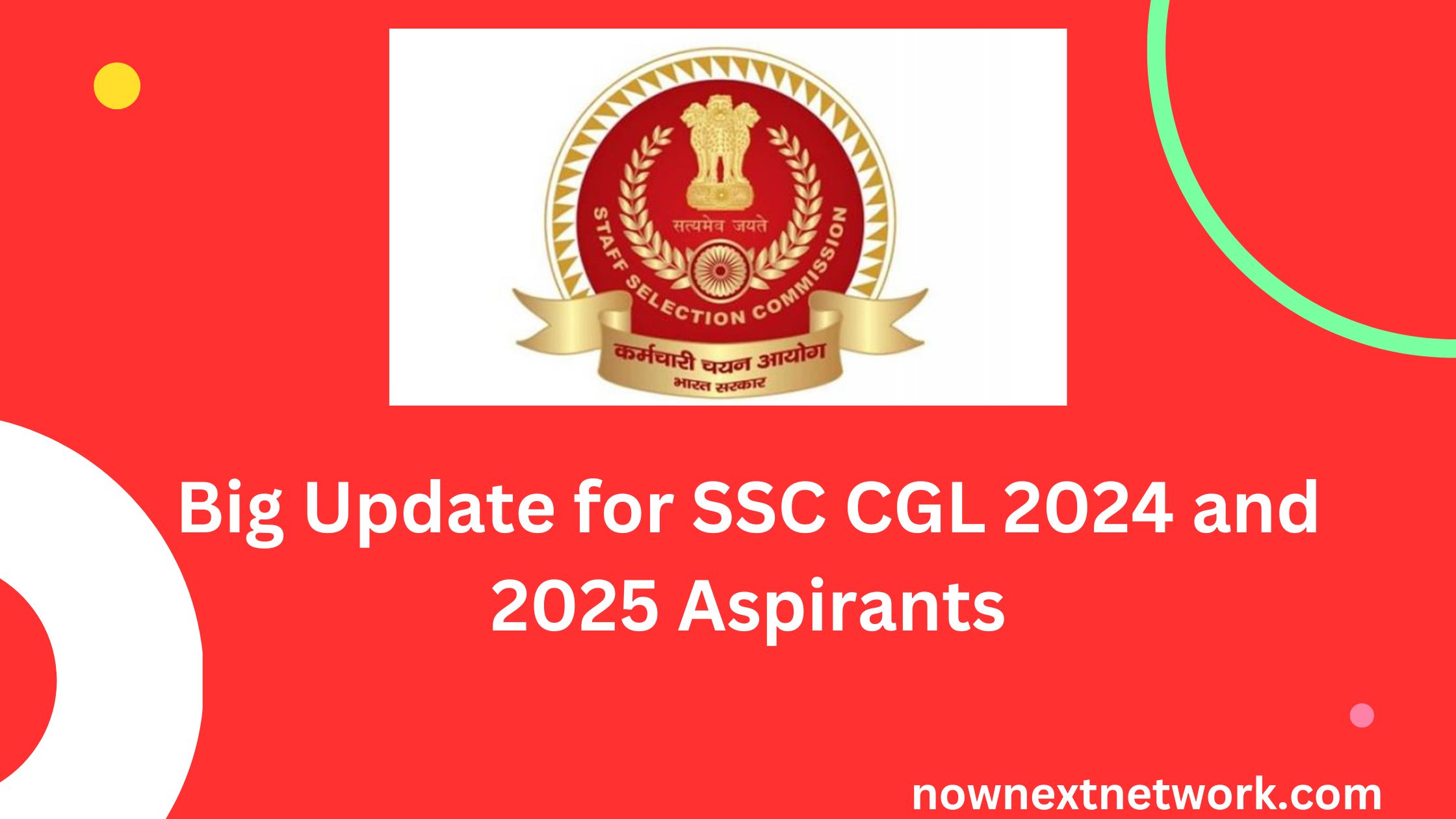 Big Update for SSC CGL 2024 and 2025 Aspirants