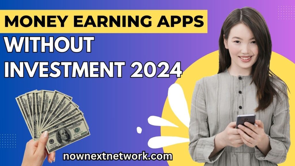 Money Earning Apps Without Investment